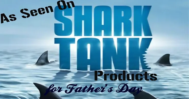 Shark Tank Father’s Day Gifts